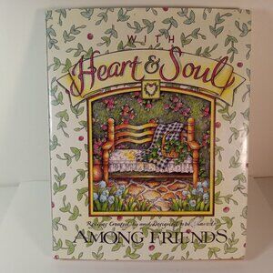 With Heart & Soul: Among Friends : Recipes - Hardcover